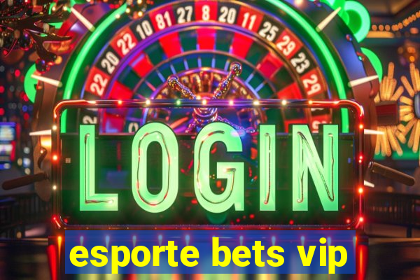 esporte bets vip